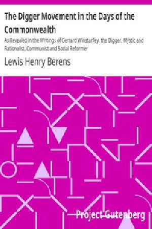 [Gutenberg 17480] • The Digger Movement in the Days of the Commonwealth / As Revealed in the Writings of Gerrard Winstanley, the Digger, Mystic and Rationalist, Communist and Social Reformer